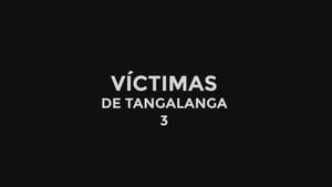 Victimas de Tangalanga 3 film complet