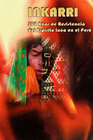 Inkarri: 500 Años de Resistencia del Espiritu Inka en el Perú