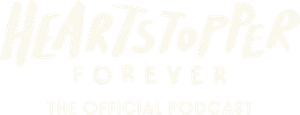 Heartstopper Forever: The Official Podcast