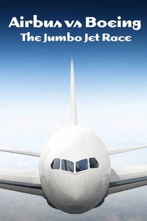 Poster Airbus vs Boeing: The Jumbo Jet Race (2017)