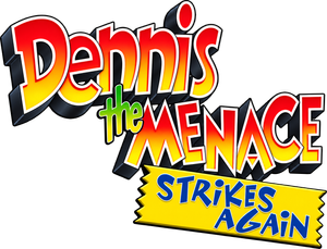 Dennis the Menace Strikes Again!