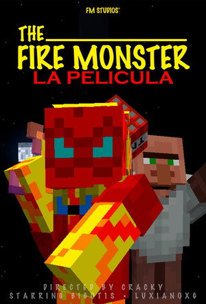 The Fire Monster: La Película