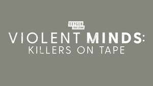 poster Violent Minds: Killers on Tape