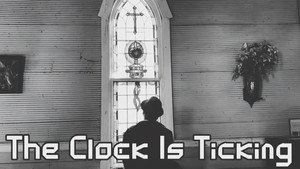The Clock Is Ticking