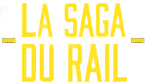 La saga du rail