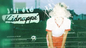 J'ai été kidnappé