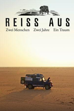 Reiss Aus - Zwei Menschen. Zwei Jahre. Ein Traum Reiss Aus - Zwei Menschen. Zwei Jahre. Ein Traum