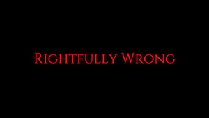 Rightfully Wrong