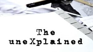 The uneXplained film complet