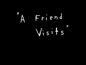 A Friend Visits