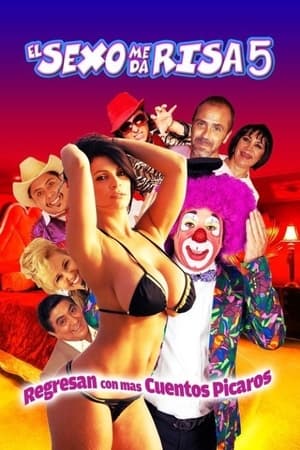 El sexo me da risa 5 film complet