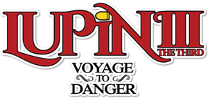 Lupin the Third: Voyage to Danger