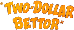 Two Dollar Bettor — Logos 1