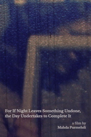 For If Night Leaves Something Undone, the Day Undertakes to Complete It (2026)