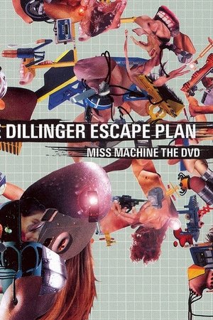 The Dillinger Escape Plan: Miss Machine - The DVD (2006)