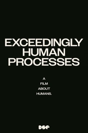 Poster Exceedingly Human Processes 