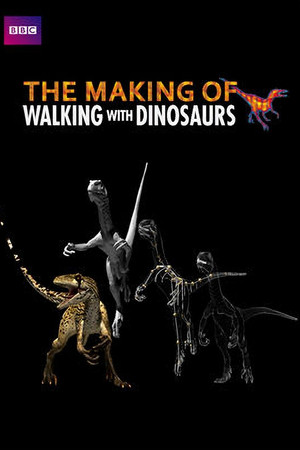 The Making of Walking with Dinosaurs