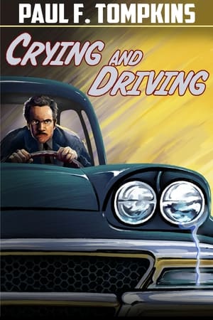 Poster Paul F. Tompkins: Crying and Driving (2015)