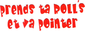 Prends ta Rolls et va pointer — Logos 1