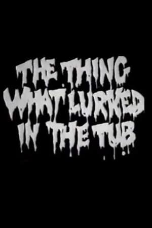 Poster The Thing What Lurked in the Tub 1988