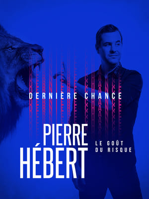 Poster Pierre Hébert: Le Goût Du Risque (2019)