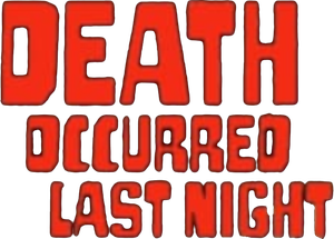 Death Occurred Last Night