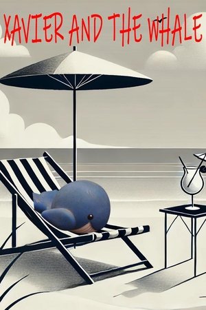 Nonton film Xavier and the Whale (2023) terbaru sub indo Nonton film Xavier and the Whale (2023) terbaru sub indo