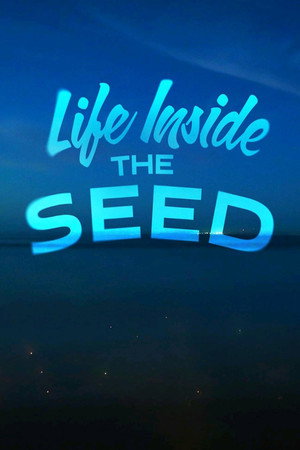 Life Inside the Seed 3