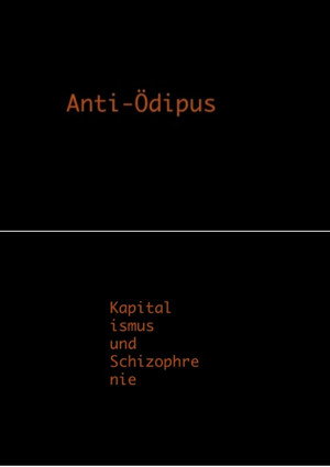 Anti-Ödipus: Kapitalismus und Schizophrenie