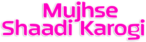 मुझसे शादी करोगी — Logos 3