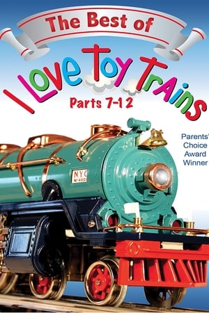 Poster The Best of I Love Toy Trains, Parts 7-12 (2013)