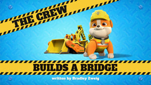 Rubble & Crew The Crew Builds a Bridge