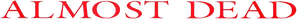 Almost Dead