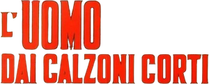 L'uomo dai calzoni corti