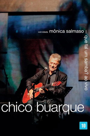 Chico Buarque: Que Tal Um Samba?