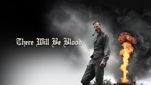 There Will Be Blood 2007