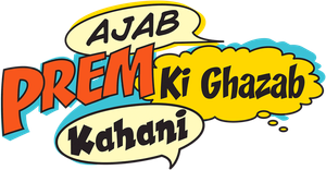 Ajab Prem Ki Ghazab Kahani