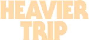 Heavier Trip