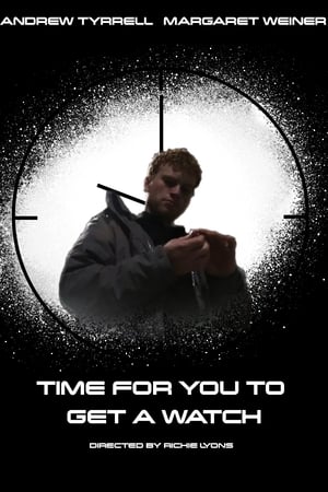 Poster Time for You to Get a Watch (2022)