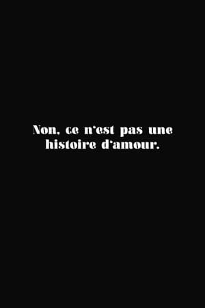 Image Non, ce n'est pas une histoire d'amour.