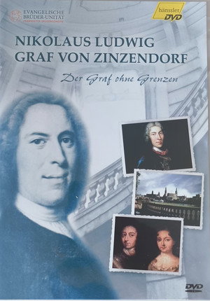 Nikolaus Ludwig Graf von Zinzendorf - Der Graf ohne Grenzen