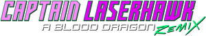 Captain Laserhawk: A Blood Dragon Remix