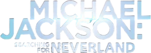 Michael Jackson: Searching for Neverland