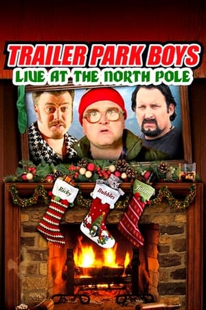 Poster Trailer Park Boys: Live at the North Pole 2014