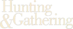 Hunting & Gathering