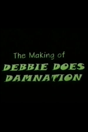 The Making of Debbie Does Damnation