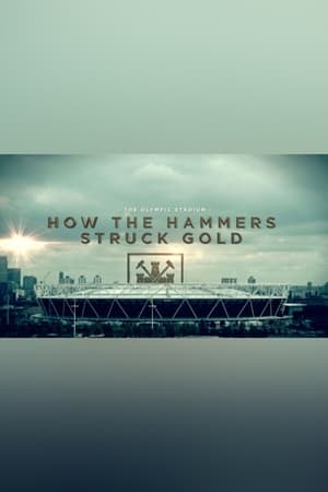 The Olympic Stadium: How The Hammers Struck Gold film complet
