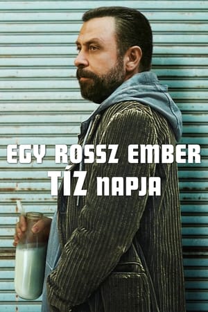 Egy rossz ember tíz napja