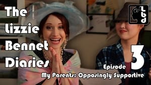 The Lizzie Bennet Diaries My Parents: Opposingly Supportive