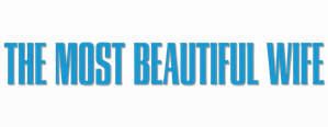 The Most Beautiful Wife